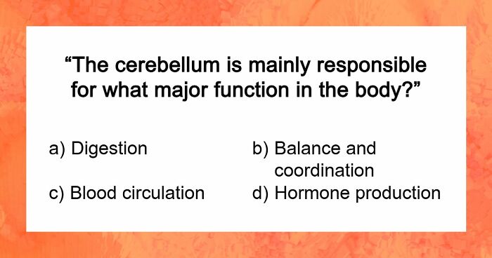 “Do You Actually Know Your Own Body?”: Test Yourself With These 24 Human Biology Questions