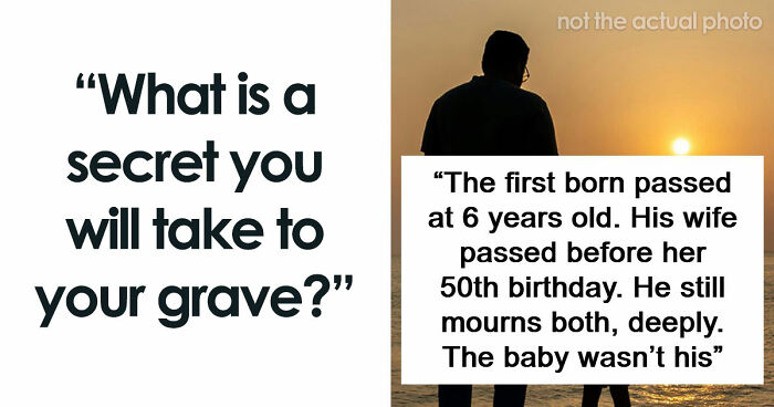 53 Wild Secrets People Are Taking Straight To Their Graves