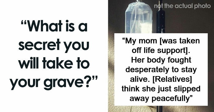 53 Wild Secrets People Are Taking Straight To Their Graves