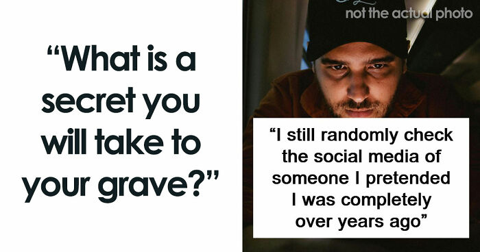 53 Wild Secrets People Are Taking Straight To Their Graves