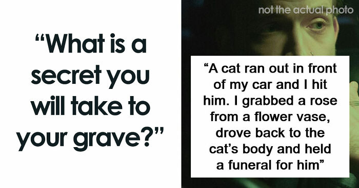 53 Wild Secrets People Are Taking Straight To Their Graves