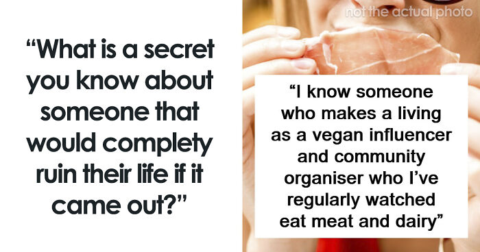 30 Secrets People Keep To Themselves About Others As They Would Ruin Lives