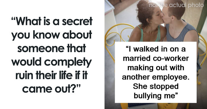 30 Secrets People Keep To Themselves About Others As They Would Ruin Lives