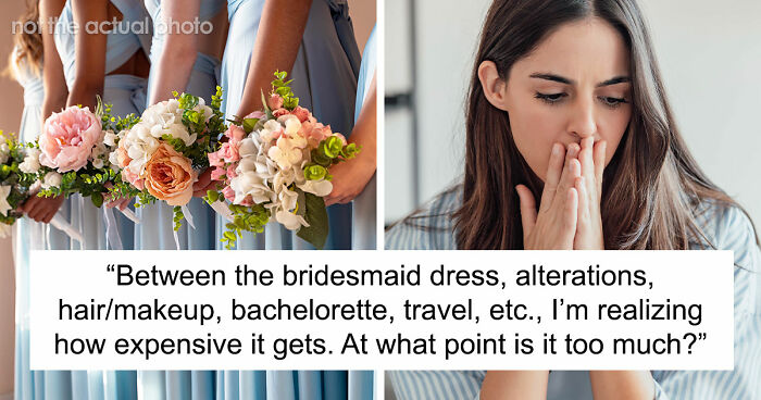 “In This Economy?”: Friend’s Wedding Turns Into A Financial Nightmare For One Bridesmaid