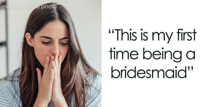 “In This Economy?”: Friend’s Wedding Turns Into A Financial Nightmare For One Bridesmaid