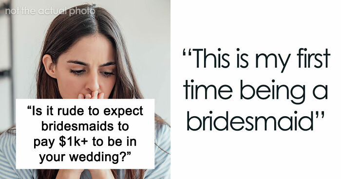 “In This Economy?”: Friend’s Wedding Turns Into A Financial Nightmare For One Bridesmaid