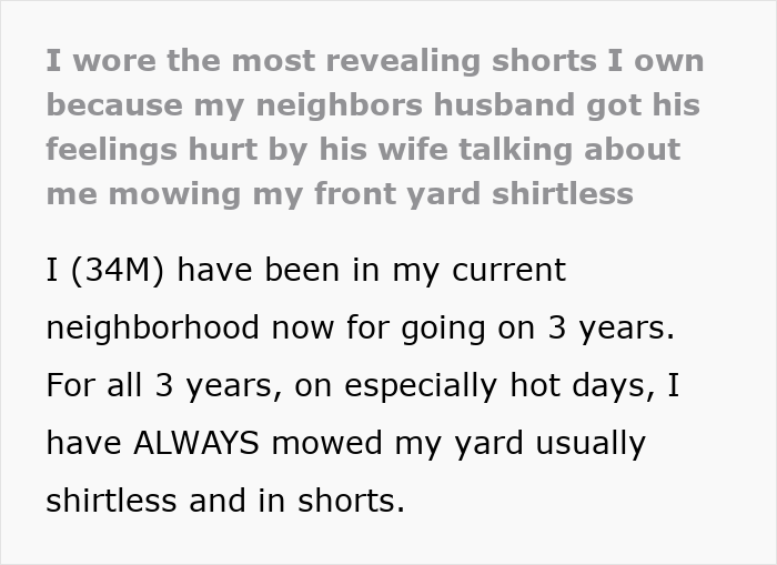 Text describing a man's decision to wear revealing shorts to annoy his insecure neighbor.