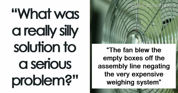 37 Times People Proved That “If It Works, It Ain’t Stupid” With These 37 Silly Solutions To Real Problems