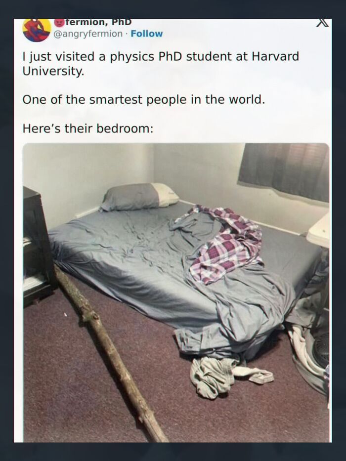 Messy bed of physics PhD student at Harvard, embarrassing posts and memes cringe humor