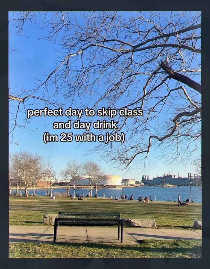 Scenic park with caption about skipping class and day drinking