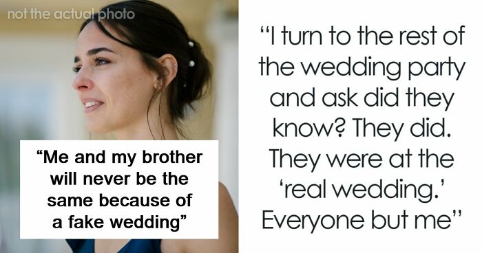 Woman Becomes Estranged From Beloved Brother After Fake Wedding Drama Destroys Trust