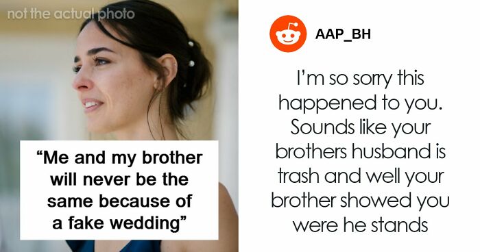 Woman Becomes Estranged From Beloved Brother After Fake Wedding Drama Destroys Trust