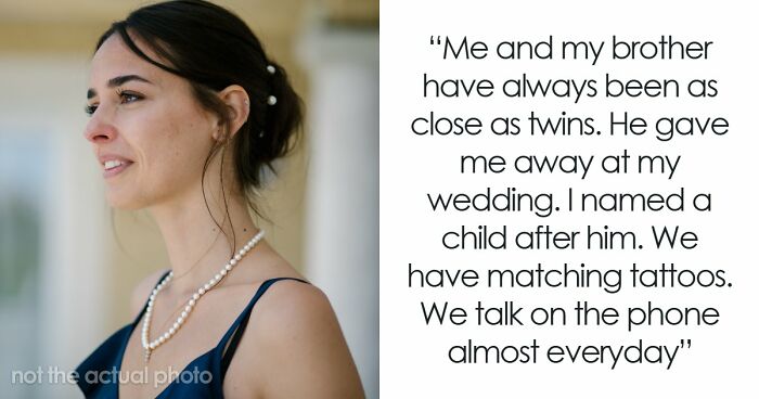Woman Becomes Estranged From Beloved Brother After Fake Wedding Drama Destroys Trust