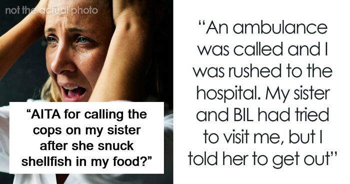 Sister Thinks Woman’s Allergy Is A Lie, Her “Test” Gets Her Arrested