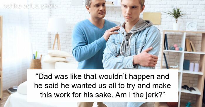17YO Refuses To Live With His Future Stepsister After Years Of Her Annoying Behavior