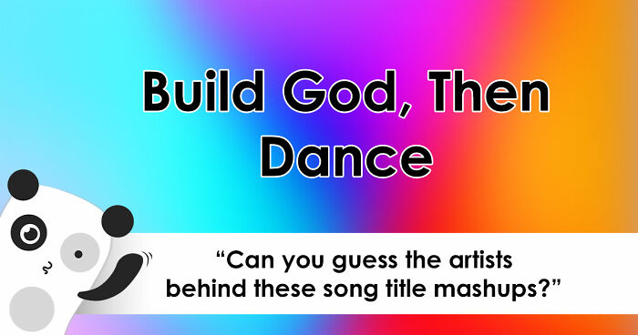 “Is This An Actual Song?”: Guess The Artists Behind These 21 Funky Title Mashups