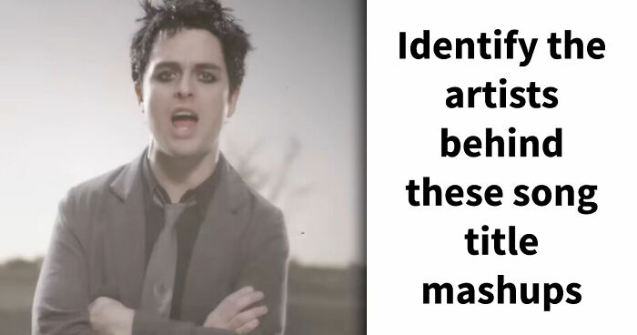 “Is This An Actual Song?”: Guess The Artists Behind These 21 Funky Title Mashups