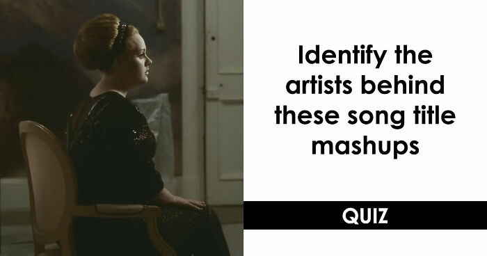 “Is This An Actual Song?”: Guess The Artists Behind These 21 Funky Title Mashups