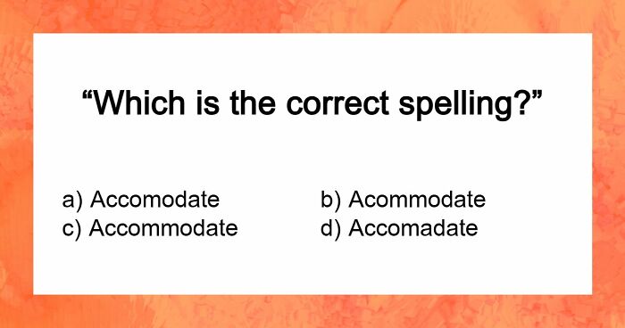 “Is It ‘Definitely’ Or ‘Definately’?”: Test Your English Skills With 19 Spelling Questions