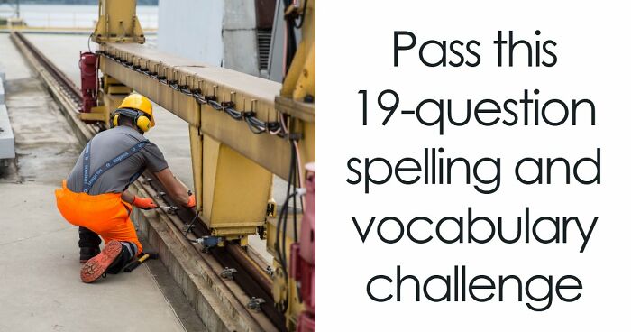 “Is It ‘Definitely’ Or ‘Definately’?”: Test Your English Skills With 19 Spelling Questions