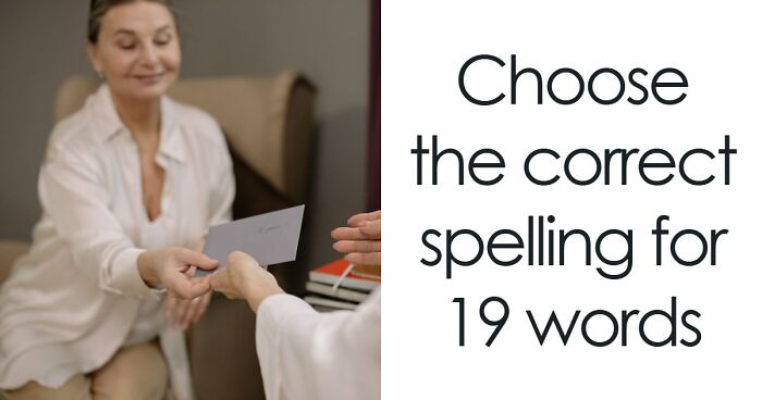 “Is It ‘Definitely’ Or ‘Definately’?”: Test Your English Skills With 19 Spelling Questions