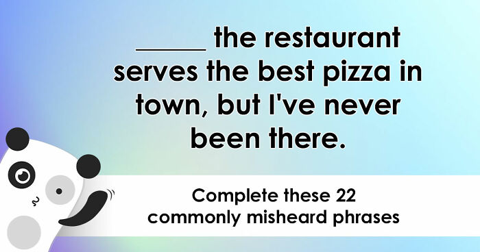 “Is It ‘Make Do’ Or ‘Make Due’?”: Spot 22 Misheard Phrases That Most Get Wrong