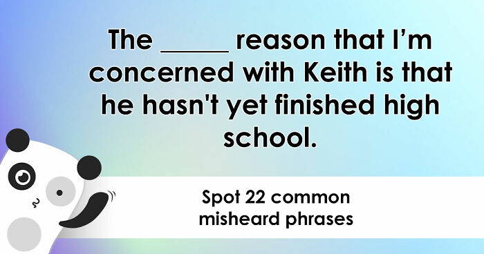 “Is It ‘Make Do’ Or ‘Make Due’?”: Spot 22 Misheard Phrases That Most Get Wrong