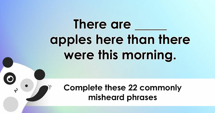 “Is It ‘Make Do’ Or ‘Make Due’?”: Spot 22 Misheard Phrases That Most Get Wrong
