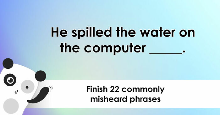 “Is It ‘Make Do’ Or ‘Make Due’?”: Spot 22 Misheard Phrases That Most Get Wrong