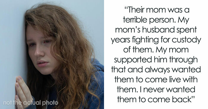 Mom’s Stepkids Make Her Daughter’s Life Hell, Wants Another Chance When Daughter Cuts Contact