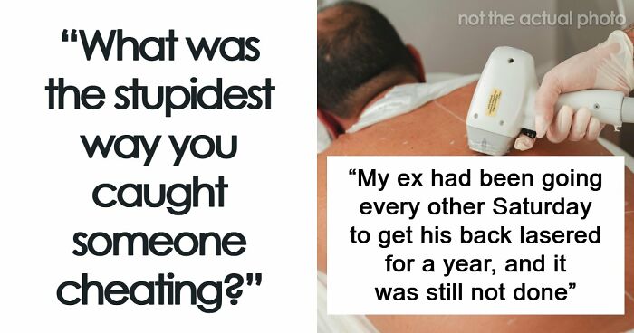 53 Times People Found Out Not Only Their Partners Were Cheating But Also Complete Idiots