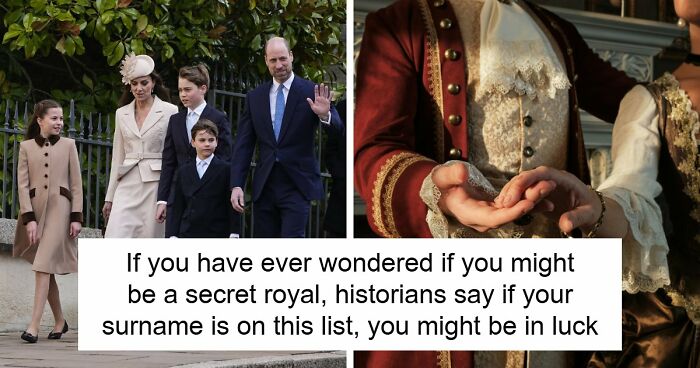 Historians Reveal The Surnames That Have Ties To Royalty, And You Might Want To Check Yours