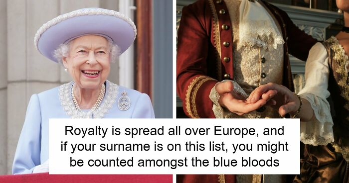 Historians Reveal The Surnames That Have Ties To Royalty, And You Might Want To Check Yours