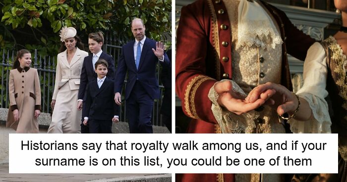 Historians Reveal The Surnames That Have Ties To Royalty, And You Might Want To Check Yours
