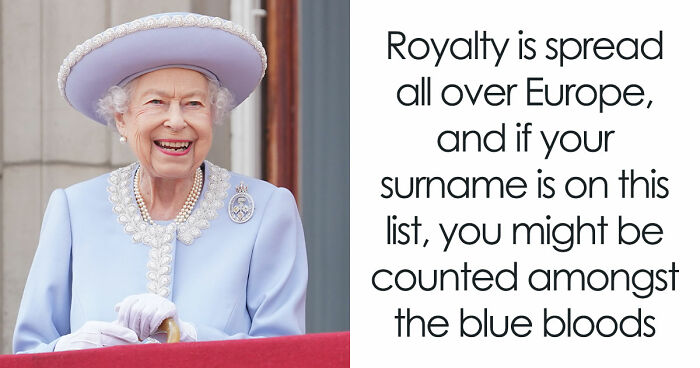 Historians Reveal The Surnames That Have Ties To Royalty, And You Might Want To Check Yours
