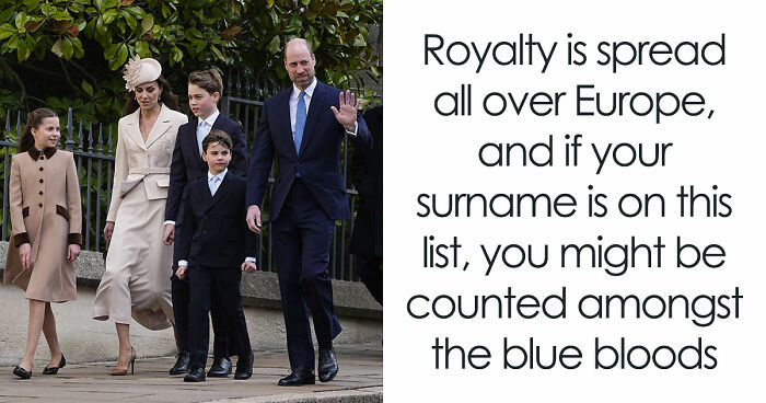 Historians Reveal The Surnames That Have Ties To Royalty, And You Might Want To Check Yours