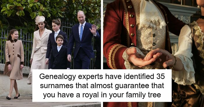 Historians Reveal The Surnames That Have Ties To Royalty, And You Might Want To Check Yours