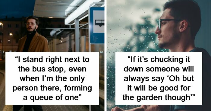 “I Own Both A Teapot And A Tea Cosy”: 60 Funny Ways To Tell That Someone Is British
