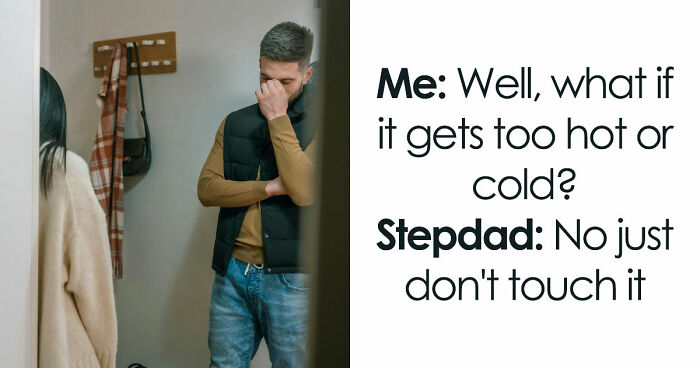 Person Suffers Just To Prove A Point To Stepdad: “You Told Me Not To Touch It”