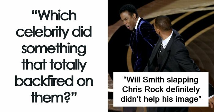 60 Celebrity Moves That Backfired Spectacularly And Might Change How You See Them