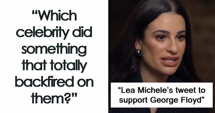 60 Celebrity Moves That Backfired Spectacularly And Might Change How You See Them