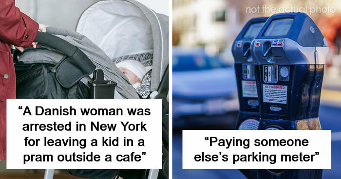 If You Did Any Of These 60 Things, You Have Committed A Legal Offense Somewhere In The World