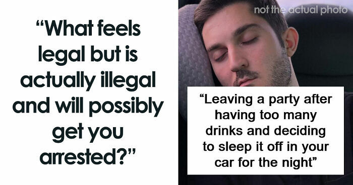 If You Did Any Of These 60 Things, You Have Committed A Legal Offense Somewhere In The World