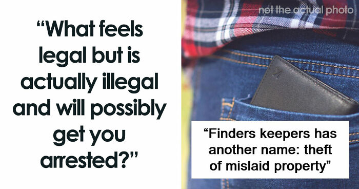 If You Did Any Of These 60 Things, You Have Committed A Legal Offense Somewhere In The World