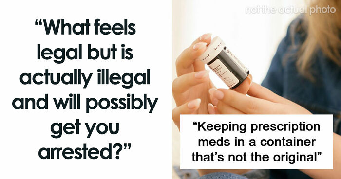 If You Did Any Of These 60 Things, You Have Committed A Legal Offense Somewhere In The World