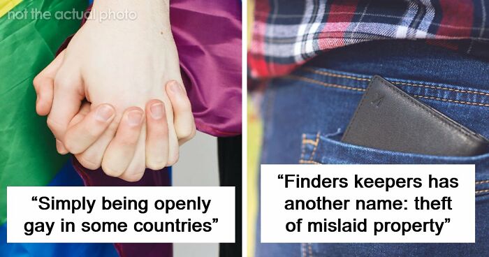 If You Did Any Of These 60 Things, You Have Committed A Legal Offense Somewhere In The World