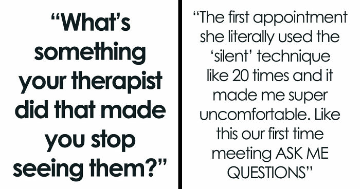 From Shocking To Absolutely Unhinged, Here Are 49 Reasons Why Folks Stopped Seeing Their Therapists