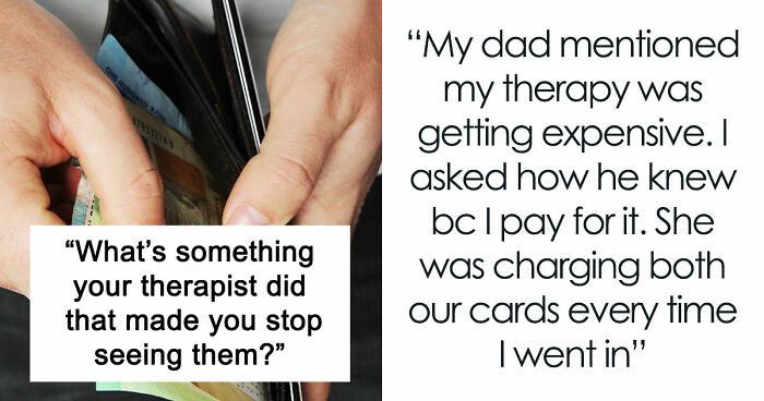 From Shocking To Absolutely Unhinged, Here Are 49 Reasons Why Folks Stopped Seeing Their Therapists