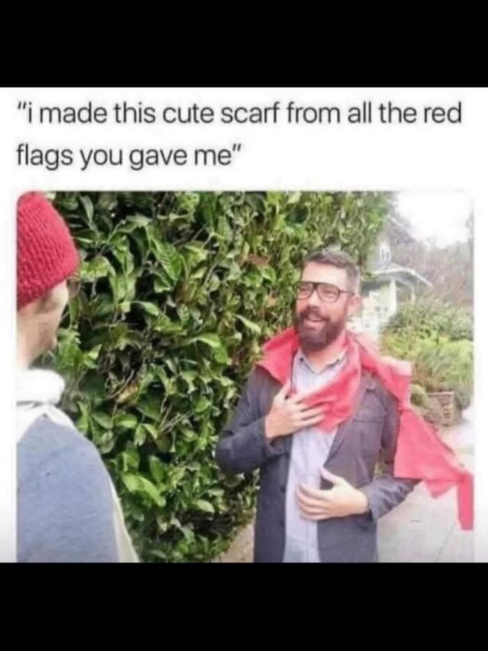 Man wearing a red scarf joking about making it from red flags meme