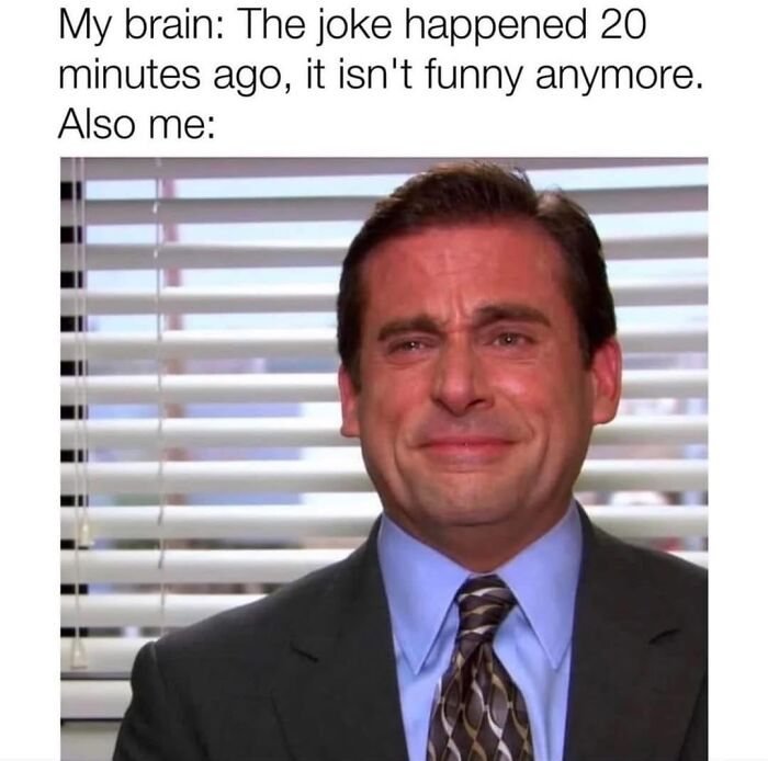 Meme of man crying with text about joke not funny after 20 minutes
